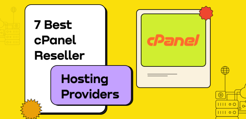 7 Best cPanel Reseller Hosting Providers